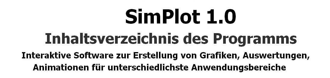SimPlot - Inhalt - Übersicht - Eine Anwendung zur Erstellung automatisch ablaufender Simulationen aus unterschiedlichsten Bereichen